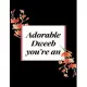 Adorable Dweeb You’’re an: Wide Ruled Lined Paper Notebook Journal For School Office or Home School College - Cute Wide Ruled 8.5 x 11 in 120 Pag