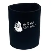 Ho Ho Ho Dont Exist Christmas Santa - Funny Novelty Stubby Holder