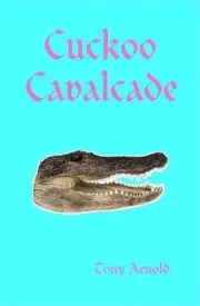 Cuckoo Cavalcade by Tony Arnold (English) Hardcover Book