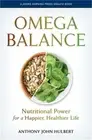 Omega Balance: Nutritional Power for a Happier, Healthier Life (Hardback or Case