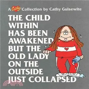The Child Within Has Been Awakened but the Old Lady on the Outside Just Collapsed ― A Cathy Collection