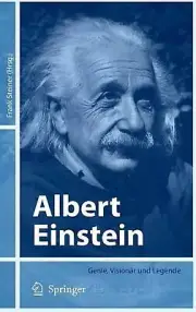 Albert Einstein: Genie, Vision?r und Legende by Frank Steiner (German) Hardcover