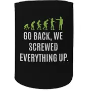 Alcohol Stubby Holder - Go Back Screwed Evolution - Funny Novelty Birthday Gift Joke Beer Can Bottle