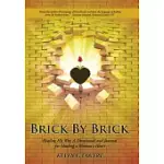 BRICK BY BRICK: HEALING HIS WAY A DEVOTIONAL AND JOURNAL FOR HEALING A WOMAN’S HEART