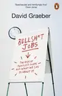 Bullshit Jobs: The Rise of Pointless Work, and What We Can Do About It by David