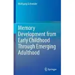 MEMORY DEVELOPMENT FROM EARLY CHILDHOOD THROUGH EMERGING ADULTHOOD