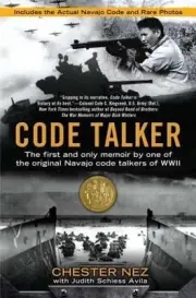 Code Talker: The First and Only Memoir By One of the Original Navajo Code Talker
