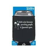Alcohol Alcohol Drink Wine Because Punching - Funny Novelty Stubby Holder With Base