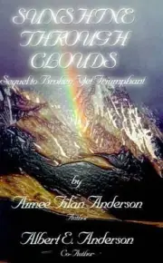 Sunshine Through Clouds: Sequel to Broken, Yet Triumphant by Aimee Filan Anderso