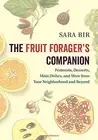 `Bir, Sara` `The Fruit Forager`S Companion: Ferments, Desse (US IMPORT) BOOK NEW