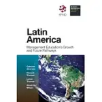 LATIN AMERICA: MANAGEMENT EDUCATION’S GROWTH AND FUTURE PATHWAYS