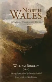 North Wales - Intended as a Guide to Future Tourists - 9781800422438