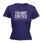 Too Many Critics Without Credentials - Funny Novelty Womens T-Shirt T Shirt Tshirt