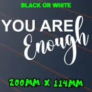 You Are Enough Sticker Car Decal Window Mental Health Motivation Quote YTG Vinyl