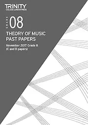 Trinity College London: Past Papers: Theory (Nov 2017) Grade 8: 2 Papers Per Booklet