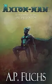 Axiom-man: Tenth-anniversary Special Edition (Superhero Novel): 1