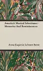 America's Musical Inheritance - Memories And Reminiscences.by Rene New<|
