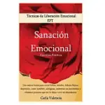 TECNICAS DE LIBERACION EMOCIONAL / EMOTIONAL FREEDOM TECHNIQUES: SANACION EMOCIONAL / EMOTIONAL HEALING