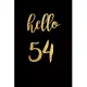 Hello 54: 54th Birthday gift - Lined Notebook / Journal Gift, 120 Pages, 6x9, Soft Cover, Matte Finish