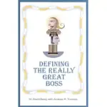 DEFINING THE REALLY GREAT BOSS