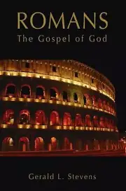 Romans: The Gospel of God by Gerald L. Stevens (English) Hardcover Book