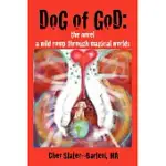 DOG OF GOD: THE NOVEL - A WILD ROMP THROUGH MAGICAL WORLDS