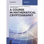A COURSE IN MATHEMATICAL CRYPTOGRAPHY