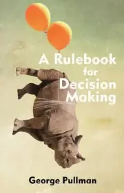 A Rulebook for Decision Making by George Pullman (English) Paperback Book