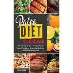 PALEO DIET COOKBOOK: TENS OF HEALTHY RECIPES WITH HELPFUL TIPS OF PRACTICAL PRINCIPLES TO RECLAIM YOUR HEALTH IN A NUTRITIONALLY CONFUSING
