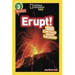 NATIONAL GEOGRAPHIC READERS: ERUPT! 100 FUN FACTS ABOUT VOLCANOES (L3)