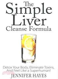 在飛比找三民網路書店優惠-The Simple Liver Cleanse Formu