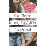 KAI TAYLOR IS MY ENEMY BOYFRIEND: A SWEET YA ROMANCE