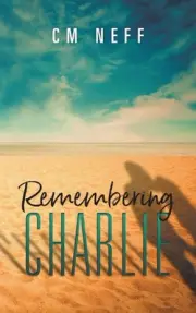 Remembering Charlie by CM Neff Paperback Book
