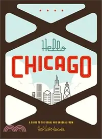 在飛比找三民網路書店優惠-Hello Chicago ― A Guide to the