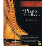 THE PIANO HANDBOOK: A COMPLETE GUIDE FOR MASTERING PIANO