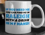 If You Need Me You Can Find Me In Raleigh With A Drink In My Hand! Funny Moving