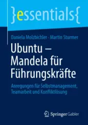 Ubuntu – Mandela für Führungskräfte: Anregungen für Selbstmanagement,