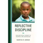 REFLECTIVE DISCIPLINE: REDUCING RACIAL DISPARITY IN REFERRALS AND SUSPENSIONS