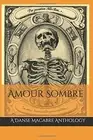 AMOUR SOMBRE: A DANSE MACABRE ANTHOLOGY By Ahc Erdely-sibenburgen & NEW