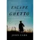 Escape from the Ghetto: A Story of Survival and Resilience in World War II