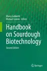Handbook on Sourdough Biotechnology by Marco Gobbetti: New