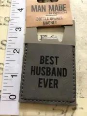 " BEST HUSBAND EVER " Bottle Opener Magnet MAN MADE BY PAVILION HANDMADE