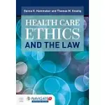 HEALTH CARE ETHICS AND THE LAW