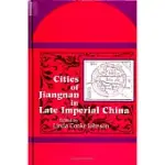 CITIES OF JIANGNAN IN LATE IMPERIAL CHINA