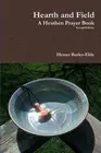 Hearth and Field: A Heathen Prayer Book by Hester Butler-Ehle (English) Paperbac