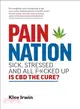 Pain Nation ― Sick, Stressed, and All F*cked Up - Is Cbd the Cure?