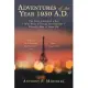 Adventures of the Year 1950 A.d.: This Is the Journal of a Boy Who Went to Europe for 9 Months When He Was 12 Years Old