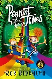 Peanut Jones And The End Of The Rainbow by Rob Biddulph Paperback Book
