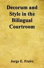 Decorum and Style in the Bilingual Courtroom.9781608626656 Fast Free Shipping<|