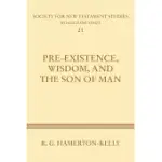 PRE-EXISTENCE, WISDOM, AND THE SON OF MAN